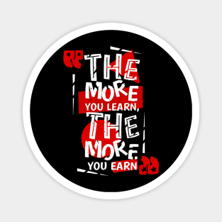 The more you learn the more you earn Magnet